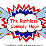 The Ruthless Comedy Hour